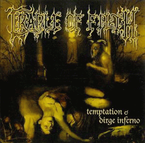 Cradle Of Filth : Temptation & Dirge Inferno